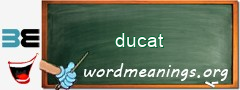 WordMeaning blackboard for ducat